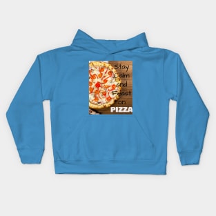 Stay Calm and Feast on PIZZA Kids Hoodie